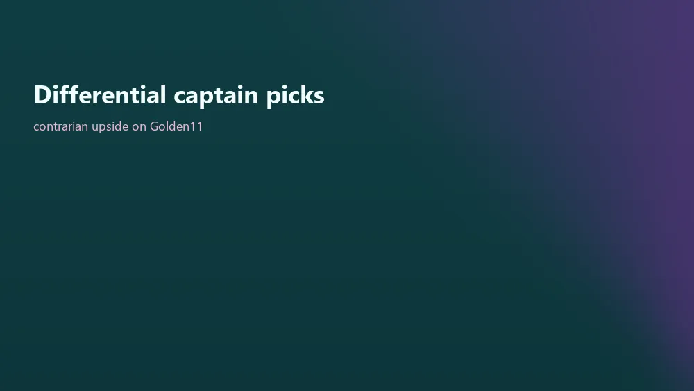 Differential captain picks contrarian upside Differential captain picks contrarian upside